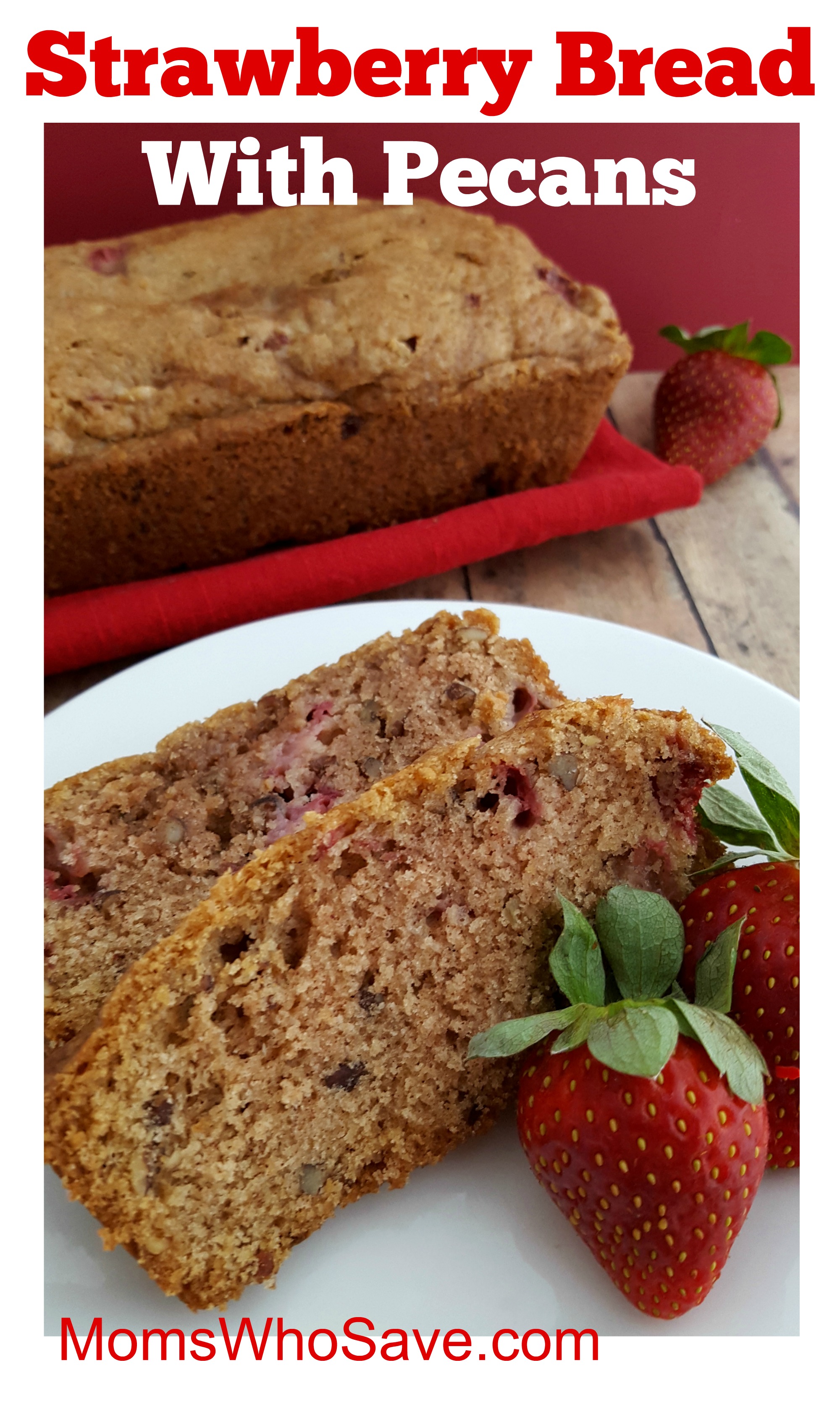 strawberry bread with pecans