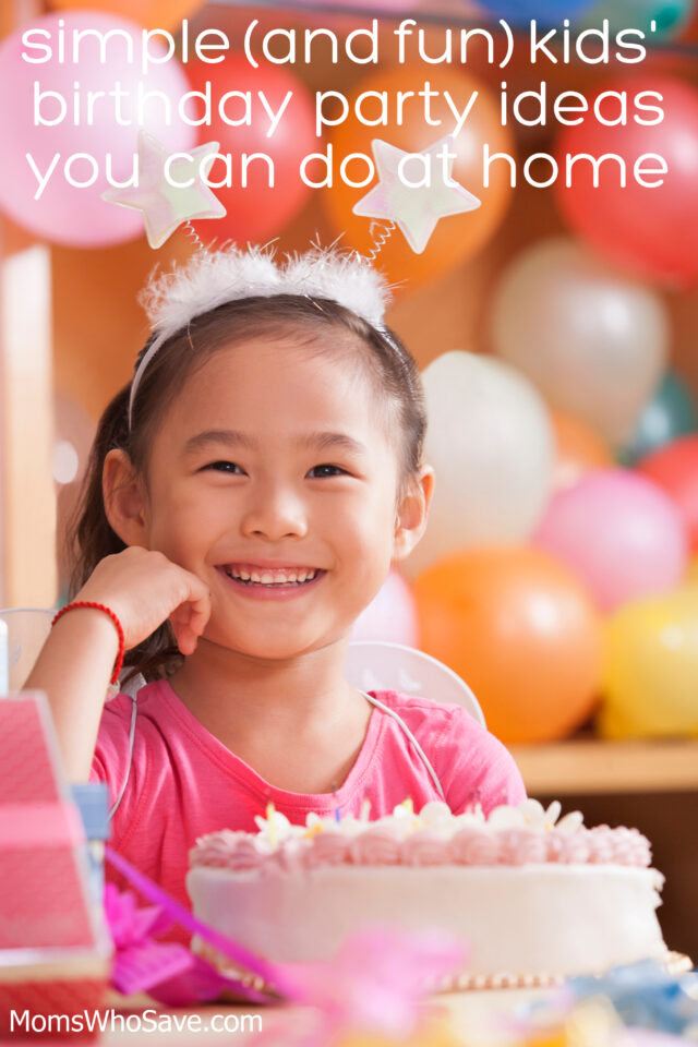 Simple (and Fun) Kids' Birthday Party Ideas At Home | MomsWhoSave.com