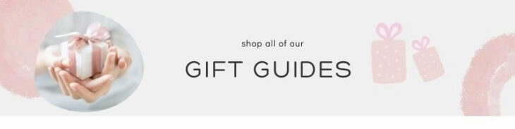 GIFT GUIDES