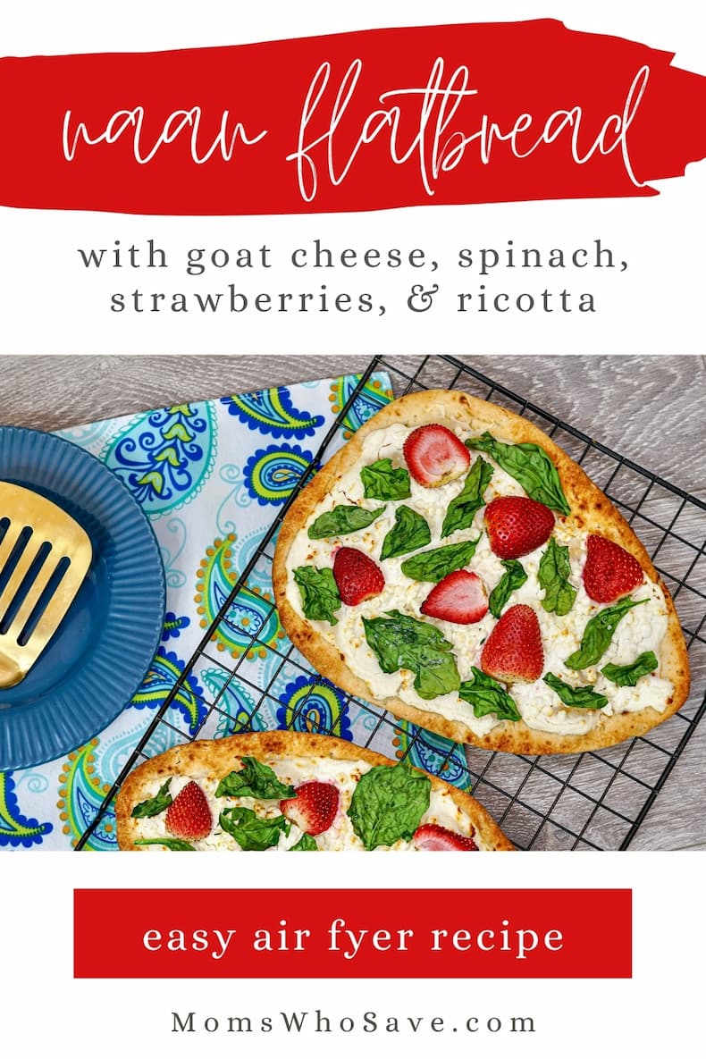 Air Fryer Flatbread Pizza With Goat Cheese, Strawberries, Spinach, & Ricotta