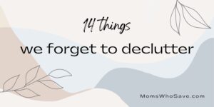 thing we forget to declutter